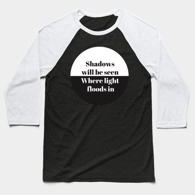 Shadows and Light Baseball T-Shirt by kaleidoscopeallie